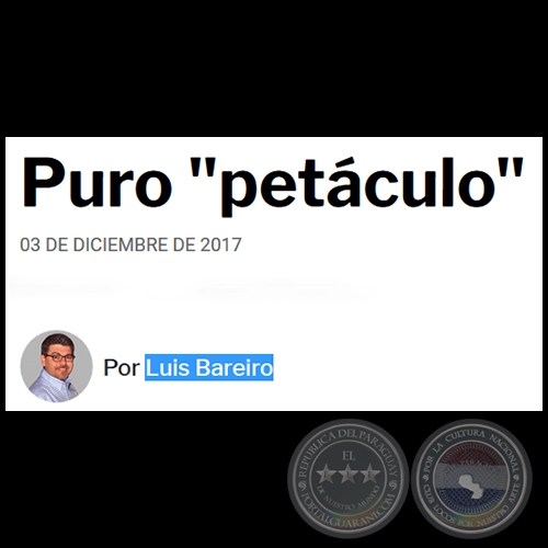 PURO PETÁCULO - Por LUIS BAREIRO - Domingo, 03 de Diciembre de 2017